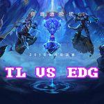 《LOL》S8总决赛10月16日EDG vs TL比赛战报